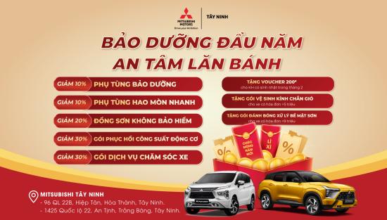 BẢO DƯỠNG ĐẦU NĂM - AN TÂM LĂN BÁNH CÙNG MITSUBISHI TÂY NINH