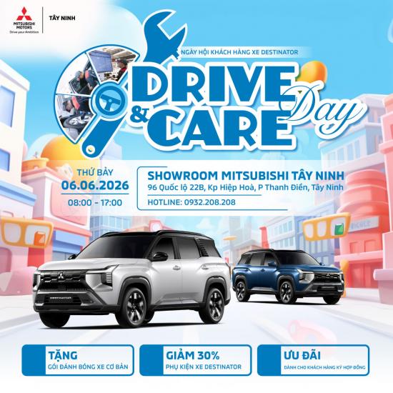 DRIVE & CARE DAY – NGÀY HỘI KHÁCH HÀNG XE MITSUBISHI DESTINATOR TẠI MITSUBISHI TÂY NINH