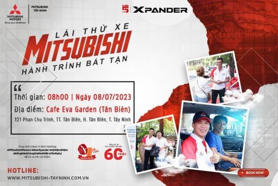 Thứ 7 tuần này, Mitsubishi Tây Ninh hân hạnh mang đến cho Quý khách hàng huyện Tân Biên chương trình "Lái thử xe Mitsubishi - Hành trình bất tận"